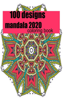 100 designs mandala 2020 coloring book: tress Relieving Mandala Designs for Adults Relaxation 2020: Gifts for family and friends 100 Mandalas: Stress ... 100 Pages ( mandala coloring book 