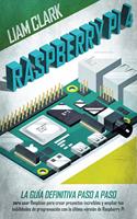 Raspberry Pi 4: La guía definitiva paso a paso para usar Raspbian para crear proyectos increíbles y ampliar tus habilidades de programación con la última versión de
