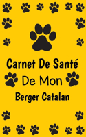 Carnet de Santé de mon Berger Catalan: Carnet Médical pour Berger Catalan, visites vétérinaires, vaccinations, suivi médical. 110 Pages