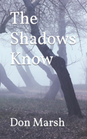 Shadows Know