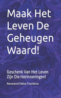 Maak Het Leven De Geheugen Waard!