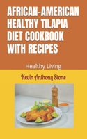 African-American Healthy Tilapia Diet Cookbook with Recipes