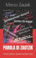 Parola Di Zautzik: Aforismi, battute e riflessioni dal 2009 al 2023