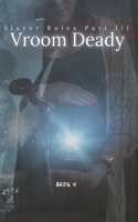 Vroom Deady