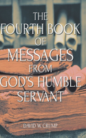 Fourth Book of Messages from God's Humble Servant