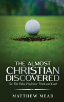 Almost Christian Discovered