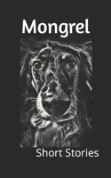 Mongrel: Short Stories