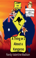 Thing or 2 About a Kangaroo