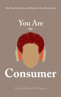 You Are the Consumer