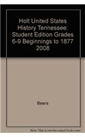 Holt United States History: Student Edition Grades 6-9 Beginnings to 1877 2008