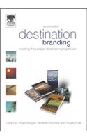 Destination Branding: Creating the Unique Destination Proposition