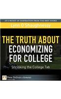 Truth About Economizing for College, The