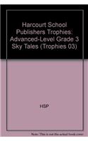 Harcourt School Publishers Trophies: Advanced-Level Grade 3 Sky Tales