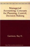 Managerial Accounting: Concepts for Planning, Control, Decision Making