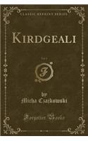 Kirdgeali, Vol. 1 (Classic Reprint)