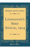 Livingston's Seed Annual, 1914 (Classic Reprint)