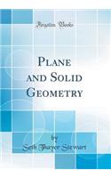 Plane and Solid Geometry (Classic Reprint)