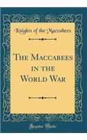 The Maccabees in the World War (Classic Reprint)