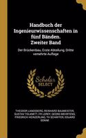 Handbuch der Ingenieurwissenschaften in fünf Bänden. Zweiter Band
