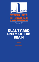 Duality and Unity of the Brain: Unified Functioning and Specialisation of the Hemispheres Proceedings of an International Symposium Held at the Wenner-Gren Center, Stockholm, May 2