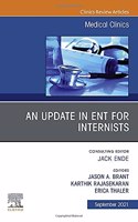 Update in Ent for Internists, an Issue of Medical Clinics of North America