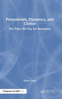 Polynomials, Dynamics, and Choice