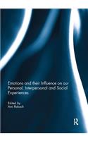 Emotions and their influence on our personal, interpersonal and social experiences