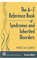 A-Z Reference Book of Syndromes and Inherited Disorders