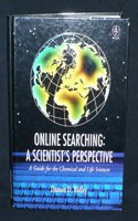 Online Searching: A Scientistâ€²s Perspective: A Guide for the Chemical and Life Sciences