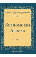 Sophomores Abroad (Classic Reprint)