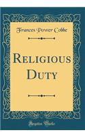 Religious Duty (Classic Reprint)