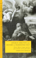 Liturgy, Sanctity and History in Tridentine Italy