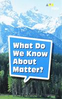 Book 043: What Do We Know about Matter?