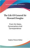 The Life Of General Sir Howard Douglas