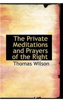 The Private Meditations and Prayers of the Right