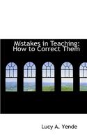 Mistakes in Teaching: How to Correct Them