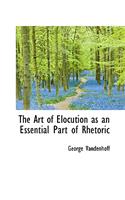 The Art of Elocution as an Essential Part of Rhetoric