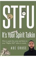 STFU It's Your Spirit Talkin