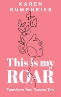 This is my ROAR