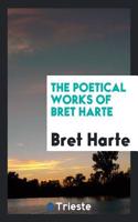 THE POETICAL WORKS OF BRET HARTE