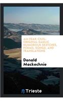 Am Fear-Ciuil: Original Gaelic Humorous Sketches, Poems, Songs, and Translations