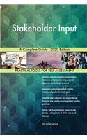 Stakeholder Input A Complete Guide - 2020 Edition