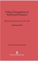 Policy Formation in Railroad Finance: Refinancing the Burlington, 1936-1945