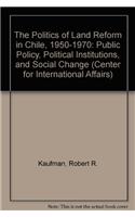 Politics of Land Reform in Chile, 1950-1970