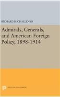 Admirals, Generals, and American Foreign Policy, 1898-1914