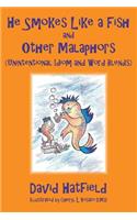 He Smokes Like a Fish and Other Malaphors (Unintentional Idiom and Word Blends)