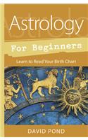 Astrology for Beginners: Learn to Read Your Birth Chart