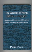 Wisdom of Words: Language, Theology and Literature in the New England Renaissance
