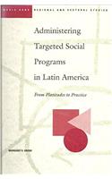 Administering Targeted Social Programs in Latin America