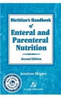 Dietitian's Handbook of Enteral and Parenteral Nutrition